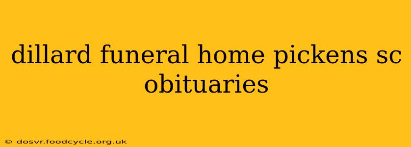 dillard funeral home pickens sc obituaries