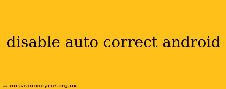 disable auto correct android