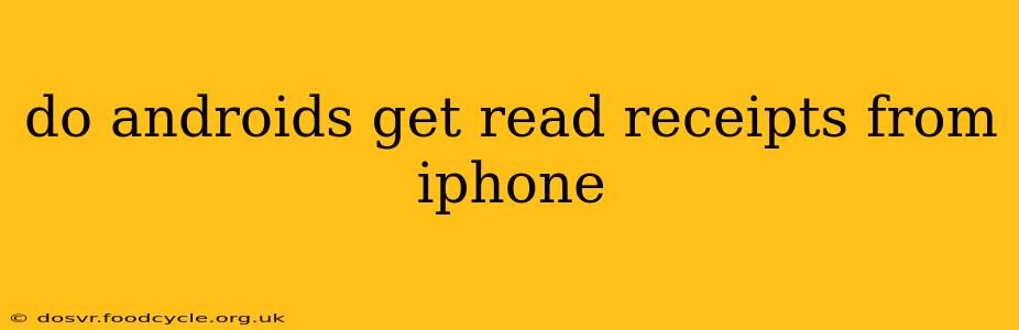 do androids get read receipts from iphone
