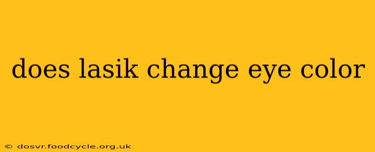 does lasik change eye color