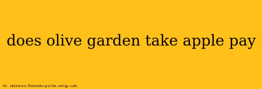 does olive garden take apple pay