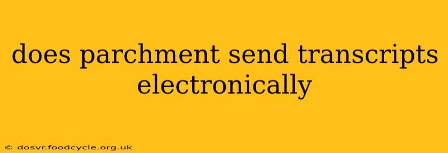 does parchment send transcripts electronically