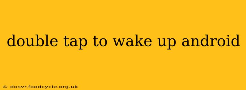 double tap to wake up android