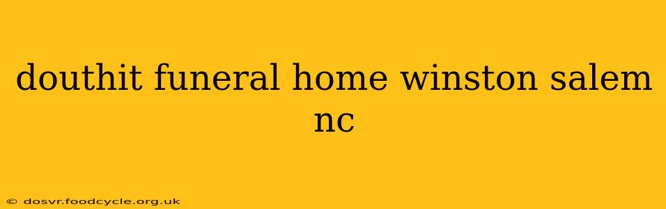 douthit funeral home winston salem nc