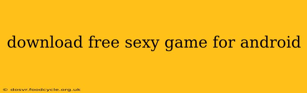 download free sexy game for android