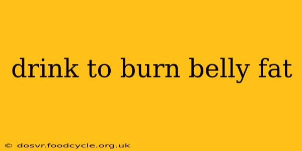 drink to burn belly fat