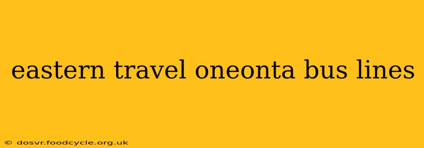 eastern travel oneonta bus lines