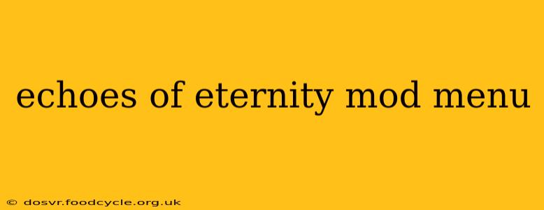 echoes of eternity mod menu