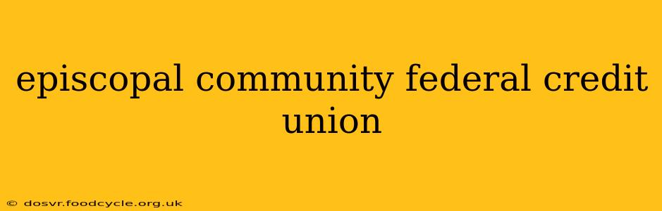 episcopal community federal credit union