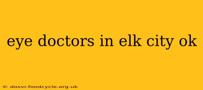 eye doctors in elk city ok