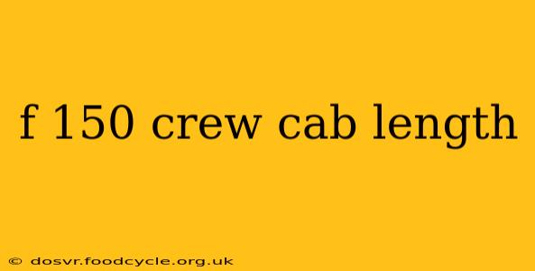 f 150 crew cab length