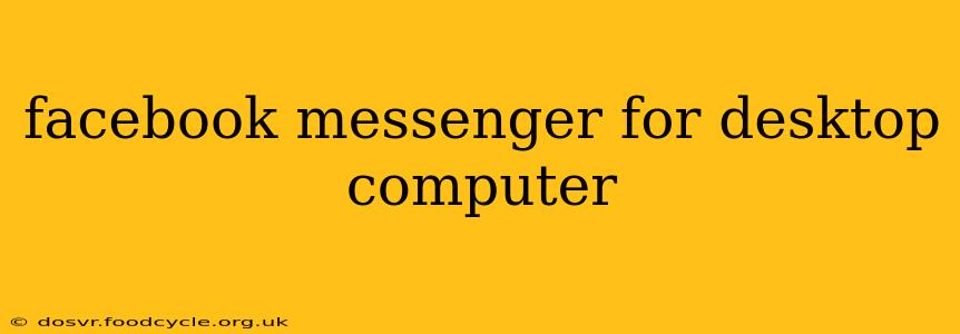 facebook messenger for desktop computer