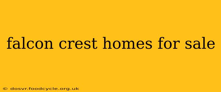 falcon crest homes for sale