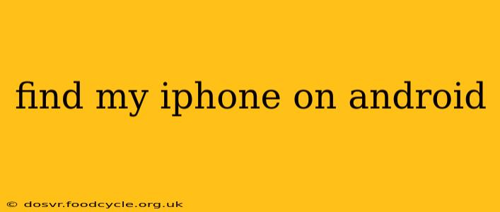 find my iphone on android