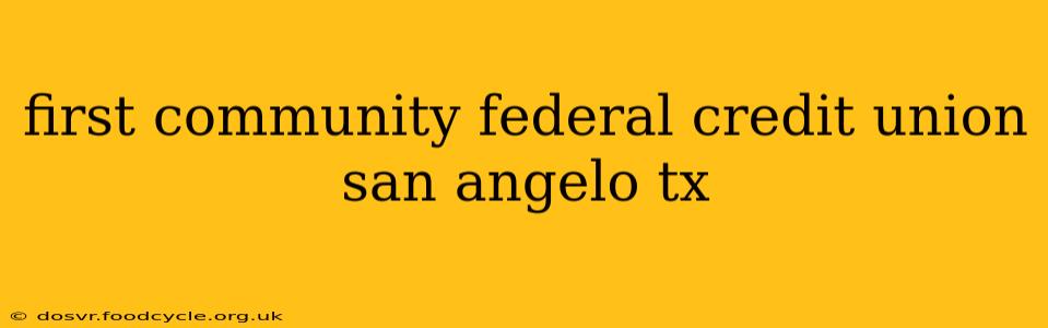 first community federal credit union san angelo tx