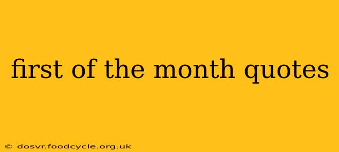 first of the month quotes