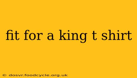 fit for a king t shirt
