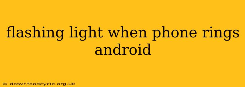 flashing light when phone rings android