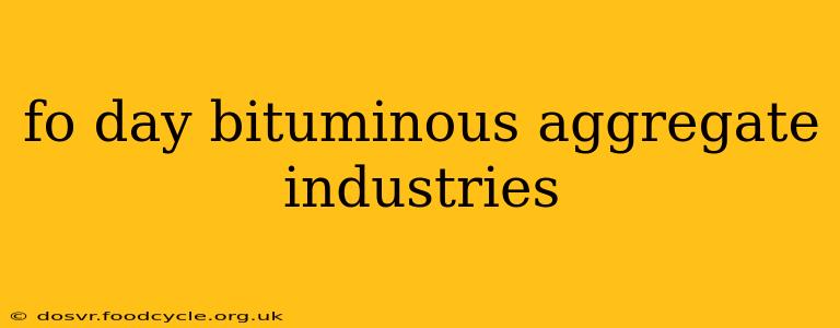 fo day bituminous aggregate industries