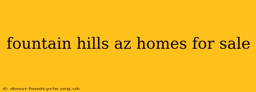 fountain hills az homes for sale
