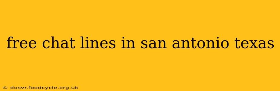 free chat lines in san antonio texas
