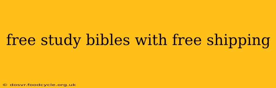 free study bibles with free shipping