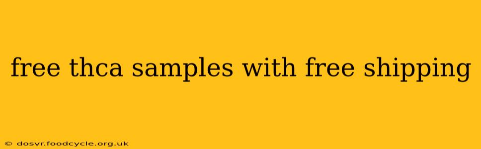 free thca samples with free shipping