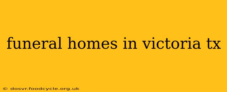 funeral homes in victoria tx