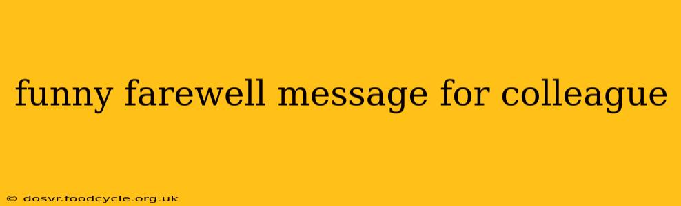 funny farewell message for colleague