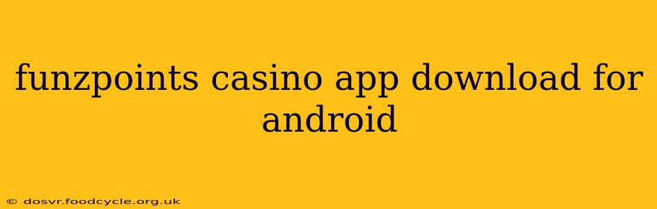 funzpoints casino app download for android