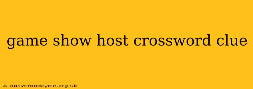 game show host crossword clue