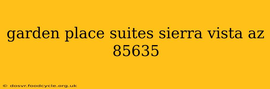garden place suites sierra vista az 85635