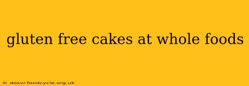 gluten free cakes at whole foods