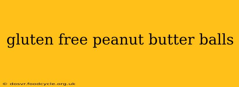 gluten free peanut butter balls