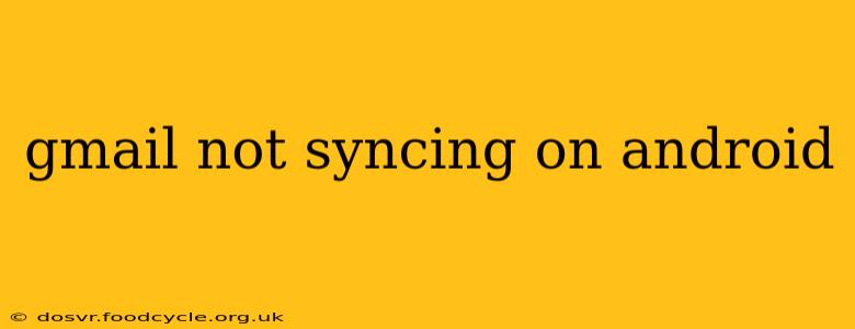 gmail not syncing on android