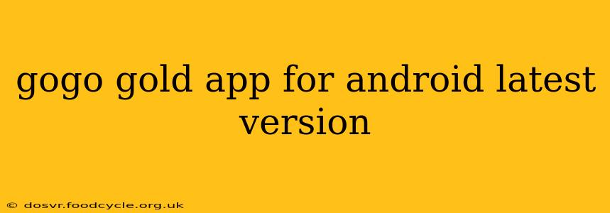 gogo gold app for android latest version