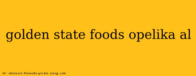 golden state foods opelika al