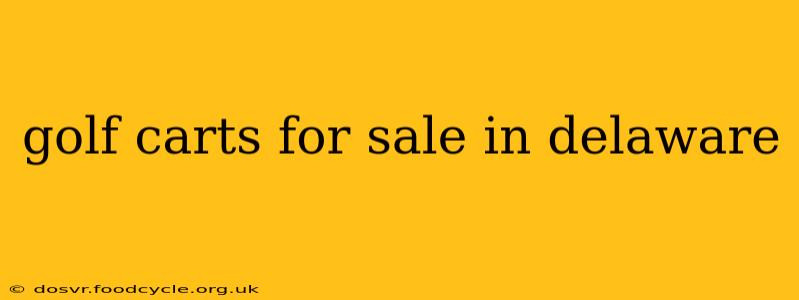 golf carts for sale in delaware