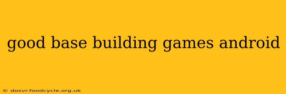good base building games android
