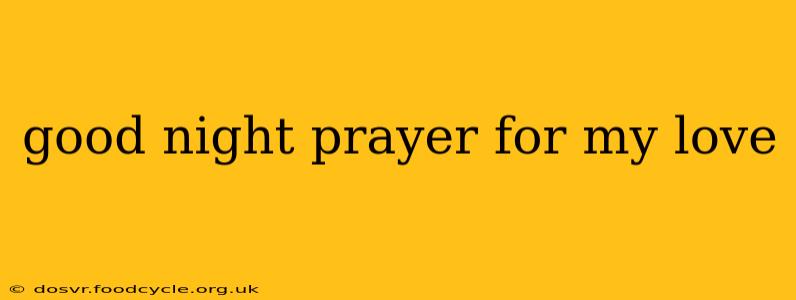 good night prayer for my love
