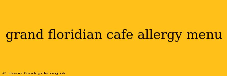 grand floridian cafe allergy menu