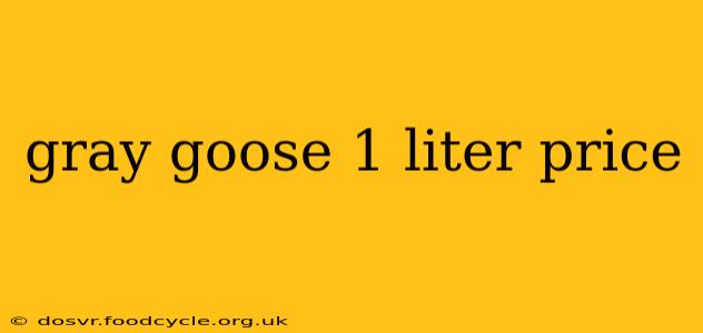 gray goose 1 liter price