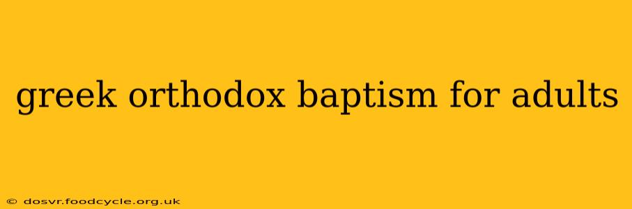 greek orthodox baptism for adults