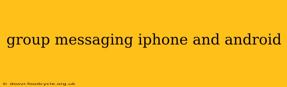 group messaging iphone and android