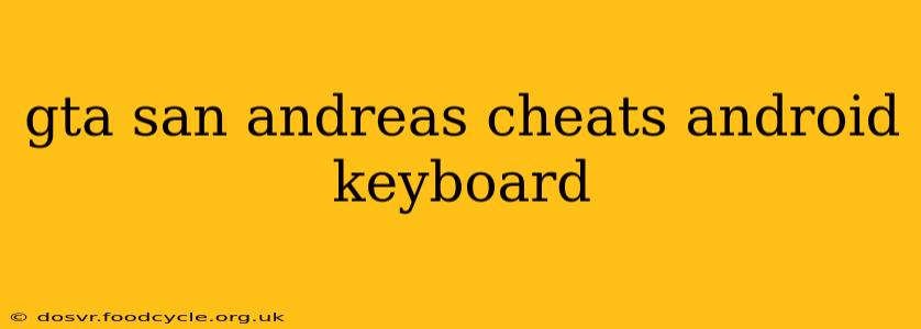 gta san andreas cheats android keyboard