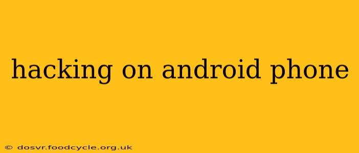 hacking on android phone