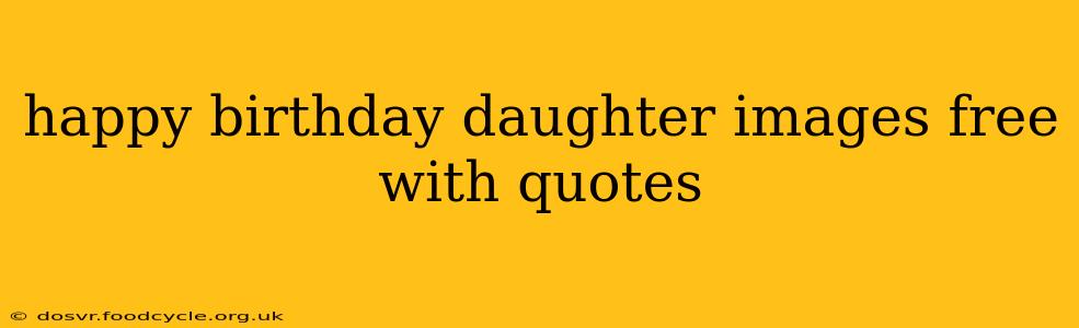 happy birthday daughter images free with quotes