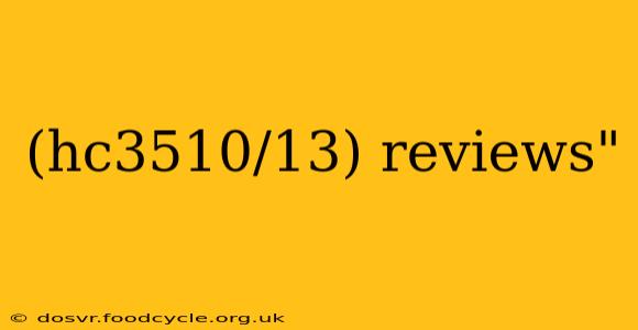 (hc3510/13) reviews"