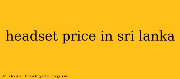 headset price in sri lanka