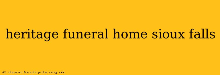 heritage funeral home sioux falls
